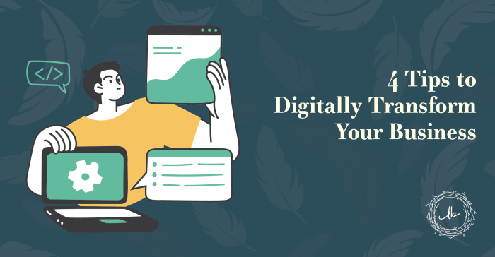 4 Tips to Digitally Transform Your Business