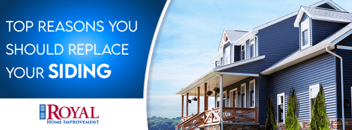 Top Reasons to Replace Your Siding - Royal Home Improvement