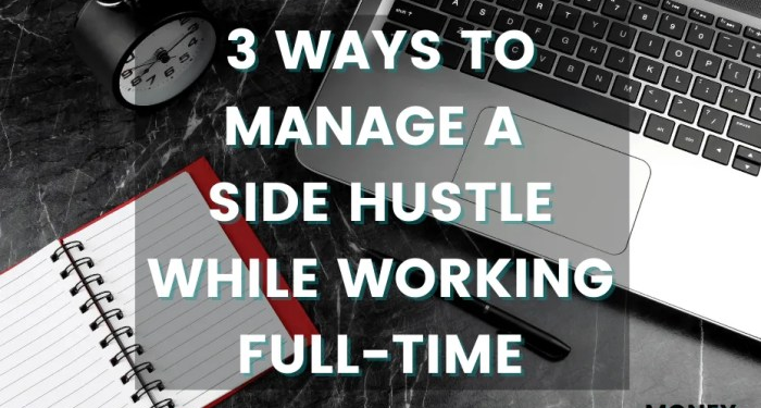 3 Ways to Manage a Side Hustle While Working Full-Time