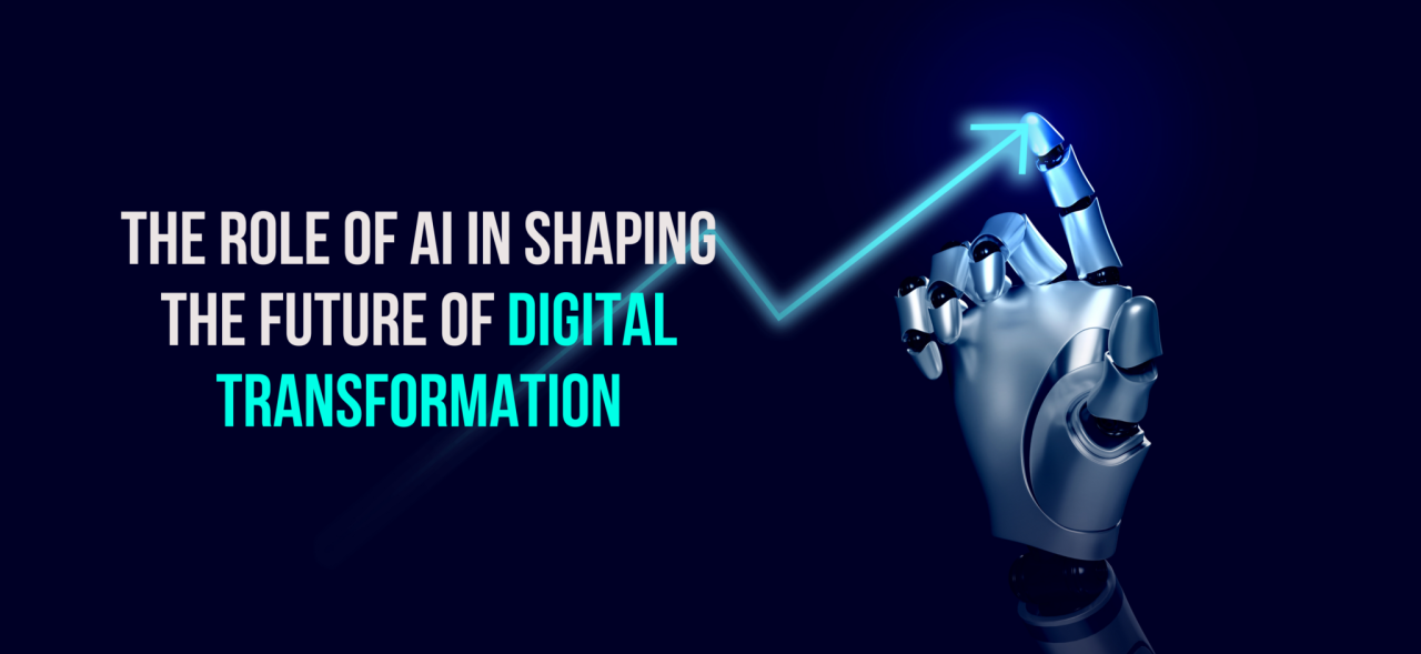 AI’s Role in Shaping the Future of Digital Transformation